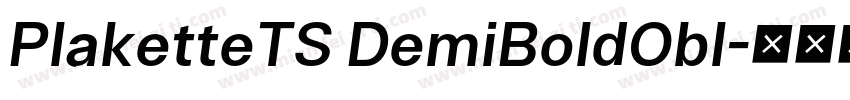 PlaketteTS DemiBoldObl字体转换